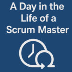 A day in the life of scrum master